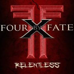 Four By Fate : Relentless